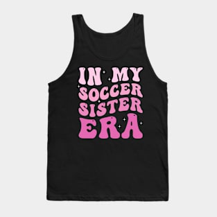 In my soccer sister era Tank Top